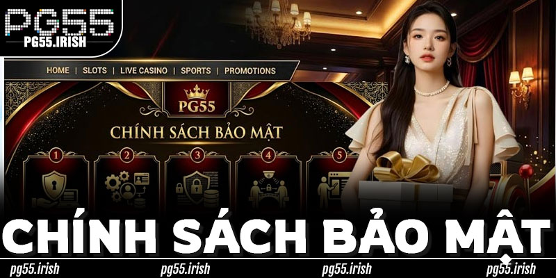 Trách Nhiệm & Liên Hệ Theo Chính Sách Bảo Mật PG55