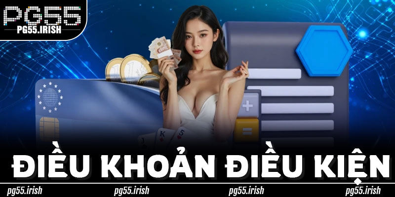 Thực Hiện Đúng Điều Khoản Điều Kiện PG55 – Cùng Nhau Tạo Không Gian Lành Mạnh