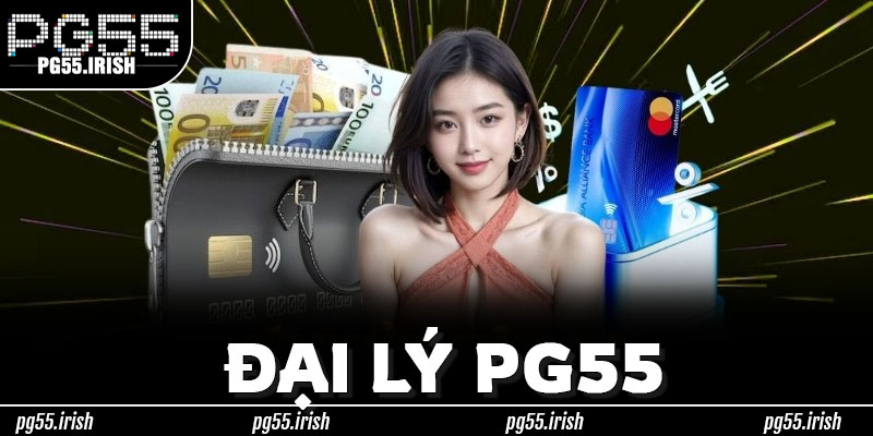 🌟 Đại lý PG55 Thực Sự Là Gì? – Không Phải Mọi Người Giới Thiệu Đều Là